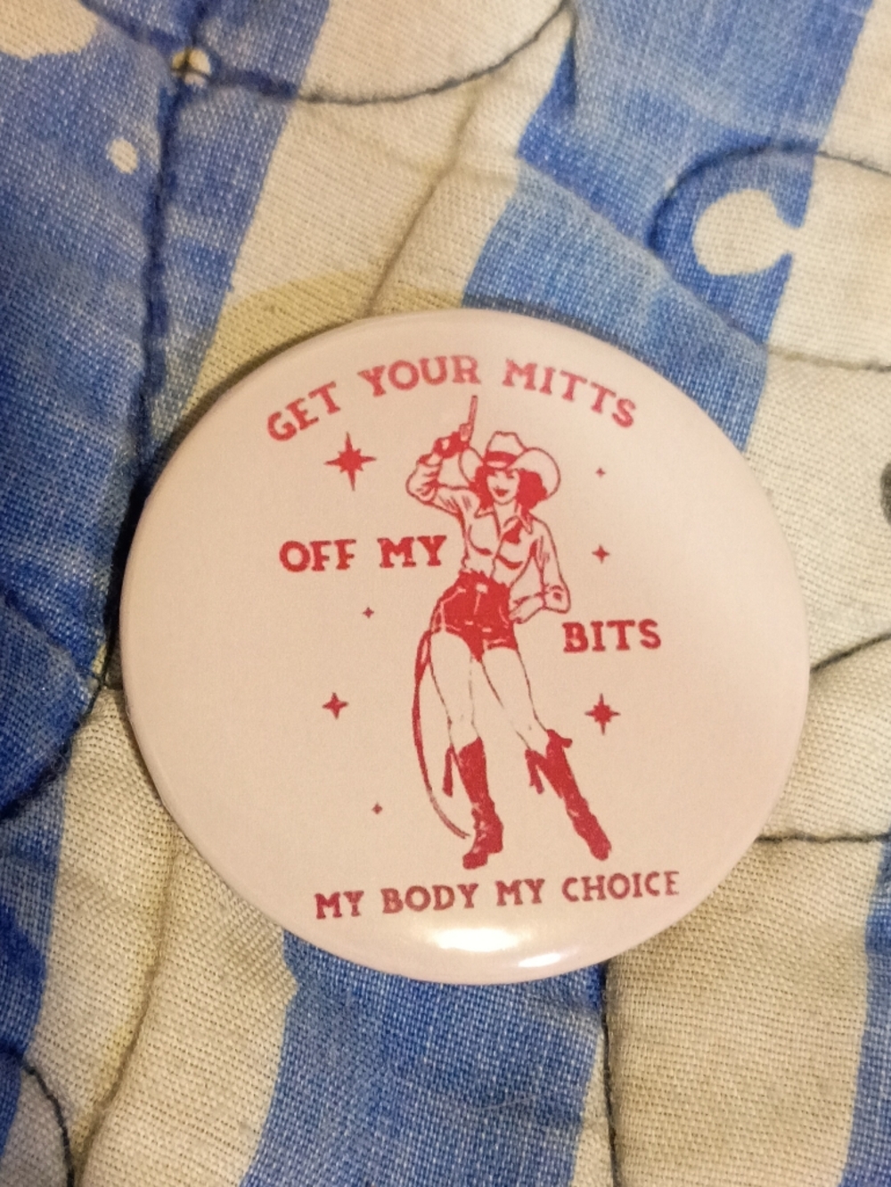 Pink Cowgirl Red 'Get Your Mitts Off My Bits' My Body My Choice Button Pin 1.77"